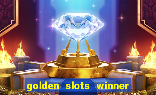 golden slots winner paga mesmo